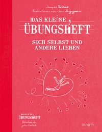 Produktbild: Das kleine &Uuml;bungsheft Sich selbst und andere lieben
