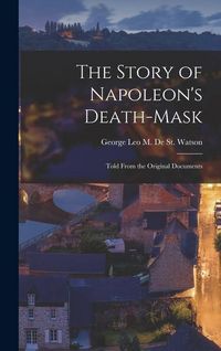 Produktbild: The Story of Napoleon's Death-Mask