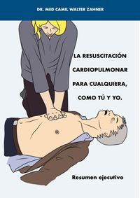Produktbild: La Resucitaci&oacute;n cardiopulmonal para cualquiera, como t&uacute; y yo.