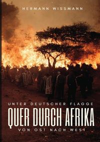 Produktbild: Unter deutscher Flagge quer durch Afrika von Ost nach West