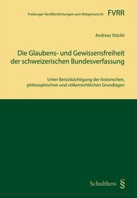 Produktbild: Die Glaubens- und Gewissensfreiheit der schweizerischen Bundesverfassung
