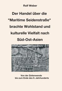 Produktbild: Der Handel &uuml;ber die "Maritime Seidenstra&szlig;e" brachte Wohlstand und kulturelle Vielfalt nach S&uuml;d-Ost-Asien