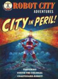 Produktbild: Collicutt, P: Robot City City in Peril!