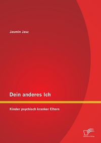 Produktbild: Dein anderes Ich: Kinder psychisch kranker Eltern