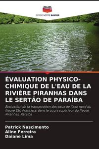 Produktbild: &Eacute;valuation Physico-Chimique De L'eau De La Rivi&egrave;re Piranhas Dans Le Sert&atilde;o De Para&iacute;ba