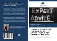 Produktbild: Eine Untersuchung der Faktoren, die die Nichteinhaltung von Steuern Beeinflussen