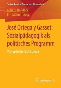Produktbild: Jos&eacute; Ortega y Gasset: Sozialp&auml;dagogik als politisches Programm