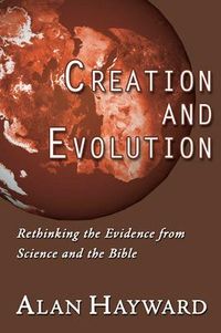 Produktbild: Creation and Evolution: Rethinking the Evidence from Science and the Bible