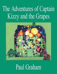 Produktbild: The Adventures of Captain Kizzy and the Grapes