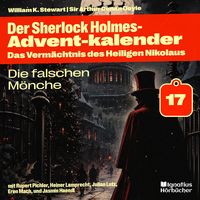 Produktbild: Die falschen M&ouml;nche (Der Sherlock Holmes-Adventkalender: Das Verm&auml;chtnis des Heiligen Nikolaus, Folge 17)