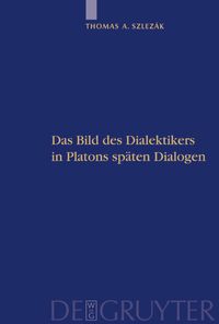Produktbild: Das Bild des Dialektikers in Platons sp&auml;ten Dialogen