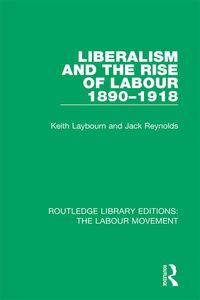 Produktbild: Liberalism and the Rise of Labour 1890-1918