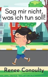 Produktbild: Sag mir nicht, was ich tun soll!
