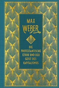 Bild vom Artikel Die protestantische Ethik und der Geist des Kapitalismus: vollständige Ausgabe vom Autor Max Weber