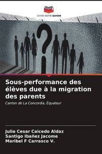 Produktbild: Sous-performance des &eacute;l&egrave;ves due &agrave; la migration des parents
