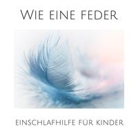 Produktbild: Wie eine Feder: Einschlafhilfe f&uuml;r Kinder