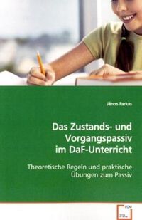 Produktbild: Farkas, J: Das Zustands- und Vorgangspassiv im DaF-Unterrich