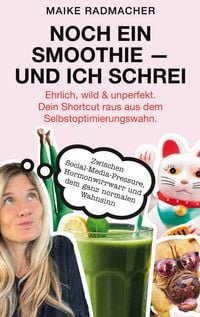 Produktbild: Noch ein Smoothie - und ich schrei.