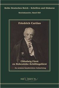 Produktbild: Curtius, F: Chlodwig F&uuml;rst zu Hohenlohe-Schillingsf&uuml;rst. Zu