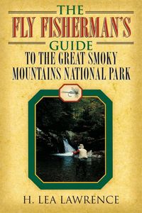 Produktbild: The Fly Fisherman's Guide to the Great Smoky Mountains National Park