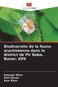Produktbild: Biodiversit&eacute; de la faune arachn&eacute;enne dans le district de Pir Baba, Buner, KPK