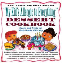 Produktbild: My Kid's Allergic to Everything Dessert Cookbook: More Than 80 Recipes for Sweets and Treats the Whole Family Will Enjoy