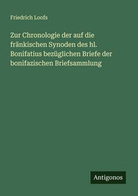 Produktbild: Zur Chronologie der auf die fr&auml;nkischen Synoden des hl. Bonifatius bez&uuml;glichen Briefe der bonifazischen Briefsammlung