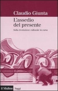 Produktbild: L' assedio del presente. Sulla rivoluzione culturale in corso