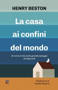 Produktbild: La casa ai confini del mondo. Un anno di vita sulla grande spiaggia di Cape Cod