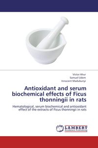 Produktbild: Antioxidant and serum biochemical effects of Ficus thonningii in rats