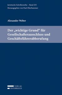 Produktbild: Der "wichtige Grund" f&uuml;r Gesellschafterausschluss und Gesch&auml;ftsf&uuml;hrerabberufung