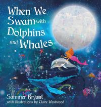 Produktbild: When We Swam with Dolphins and Whales