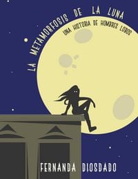 Produktbild: La metamorfosis de la Luna: Una historia de hombres lobo