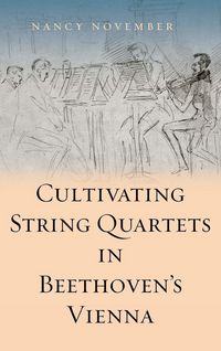 Produktbild: Cultivating String Quartets in Beethoven's Vienna