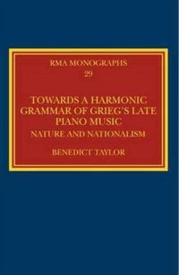 Produktbild: Taylor, B: Towards a Harmonic Grammar of Grieg's Late Piano