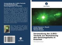 Produktbild: Verwendung der (LIBS)-Technik zur Bestimmung des Kalziumgehalts in Knochen