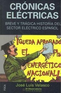 Produktbild: Cr&oacute;nicas el&eacute;ctricas : breve y tr&aacute;gica historia del sector el&eacute;ctrico espa&ntilde;ol