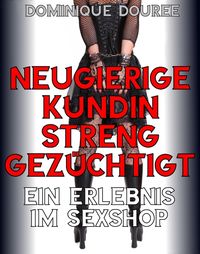 Produktbild: Neugierige Kundin streng gez&uuml;chtigt