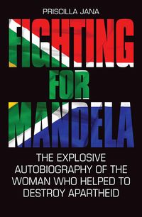 Produktbild: Fighting For Mandela - The Explosive Autobiography of The Woman Who Helped to Destroy Apartheid