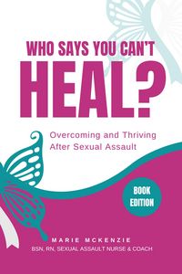 Produktbild: Who Says You Can't Heal? Overcoming and Thriving After Sexual Assault