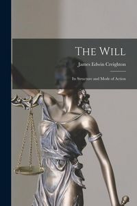 Produktbild: The Will [microform]: Its Structure and Mode of Action