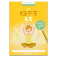 Produktbild: Ich schaffe das: 15 Minuten t&auml;glich f&uuml;r mehr Gelassenheit und weniger Stress