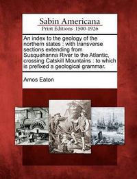Produktbild: An Index to the Geology of the Northern States