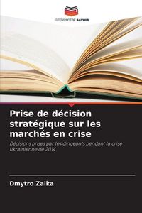 Produktbild: Prise de d&eacute;cision strat&eacute;gique sur les march&eacute;s en crise