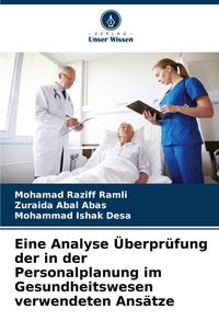Produktbild: Eine Analyse &Uuml;berpr&uuml;fung der in der Personalplanung im Gesundheitswesen verwendeten Ans&auml;tze