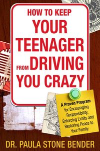 Produktbild: How to Keep Your Teenager From Driving You Crazy: A Proven Program for Encouraging Responsibility, Enforcing Limits and Restoring Peace to Your Family