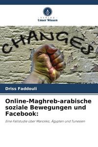 Produktbild: Online-Maghreb-arabische soziale Bewegungen und Facebook: