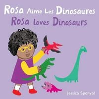 Produktbild: Rosa Aime Les Dinosaures / Rosa Loves Dinosaurs (French Bilingual Edition)