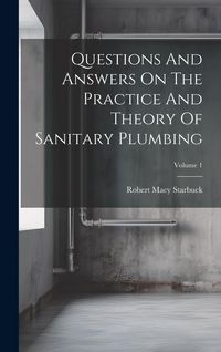 Produktbild: Questions And Answers On The Practice And Theory Of Sanitary Plumbing; Volume 1