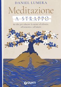 Produktbild: Meditazione a strappo. 60 idee per educare la mente al silenzio, all'armonia e all'amore